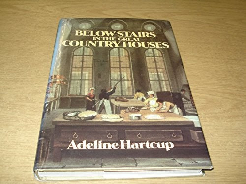Below Stairs in the Great Country Houses