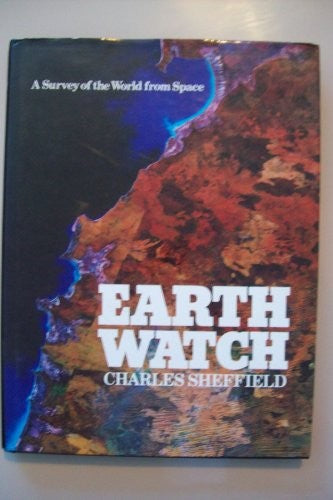 Earth Watch : A Survey of the World from Space