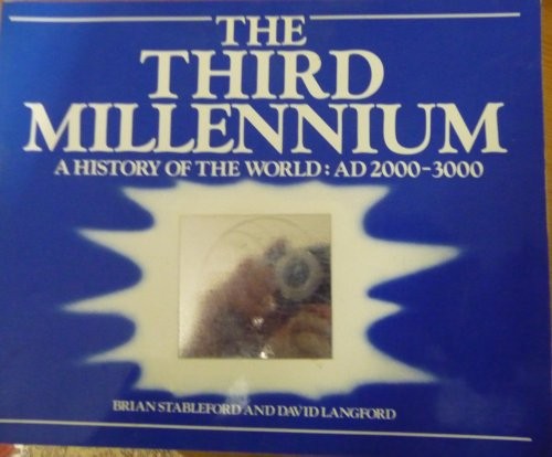 Third Millennium, The: The History of the World, 2000-3000 A.D.
