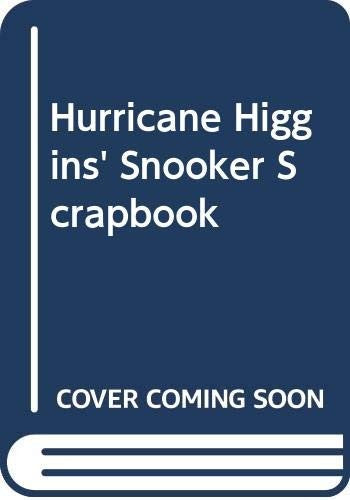 "Hurricane" Higgins' Snooker Scrapbook