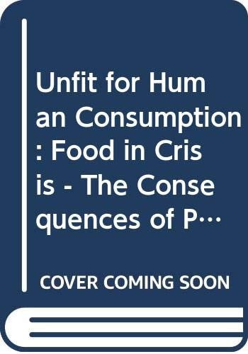 Unfit for Human Consumption