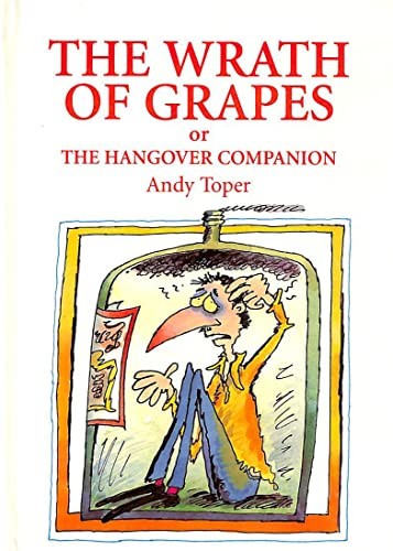 Wrath of Grapes, or the Hangover Companion