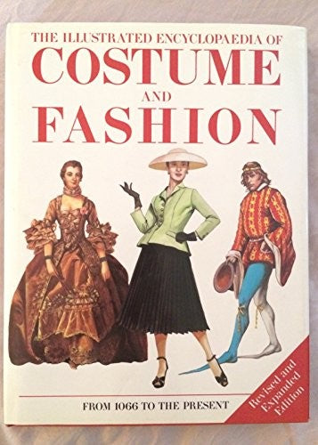 The Illustrated Encyclopedia of Costume and Fashion, 1550-1920
