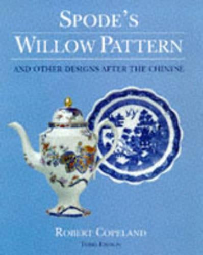 Spode's Willow Pattern and Other Designs After the Chinese