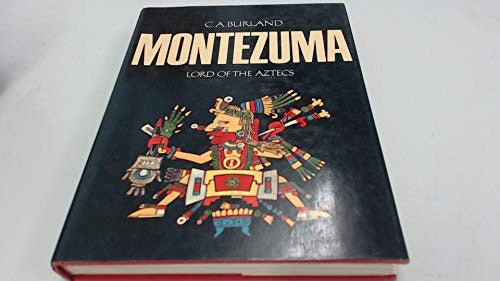 Montezuma, lord of the Aztecs