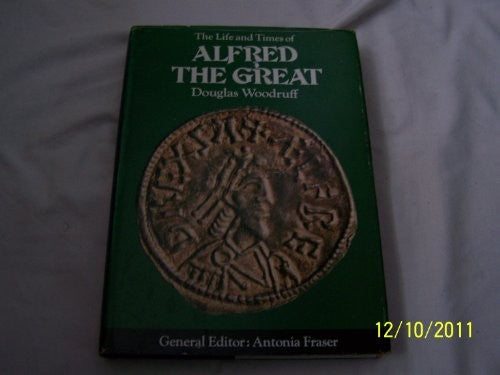 The Life and Times of Alfred the Great