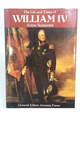The Life and Times of William IV