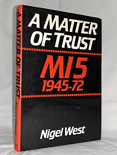 Matter of Trust: MI5, 1945-72