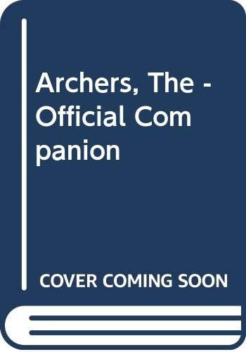 Archers, The - Official Companion