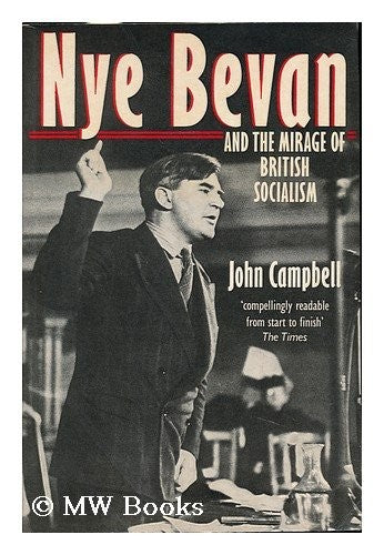 Nye Bevan and the Mirage of British Socialism