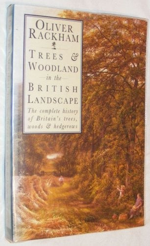 Trees and Woodland in the British Landscape
