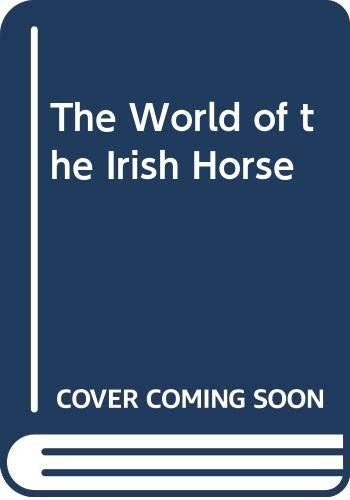The World of the Irish Horse