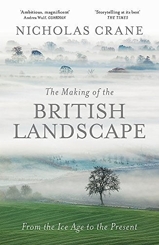 The Making Of The British Landscape
