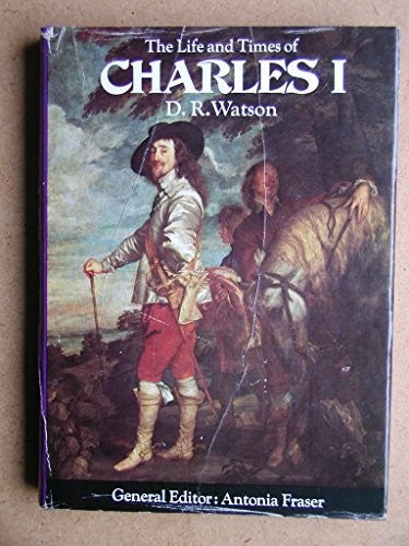 The Life and Times of Charles I