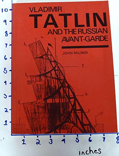 Vladimir Tatlin and the Russian Avant-Garde
