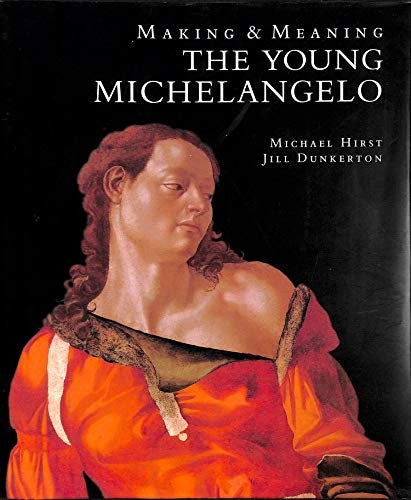 Making and Meaning: the Young Michelangelo