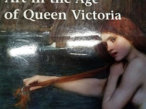 Art in the Age of Queen Victoria