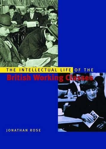 The Intellectual Life of the British Working Classes