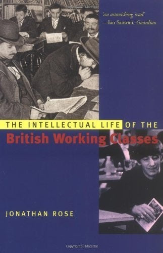 The Intellectual Life of the British Working Classes