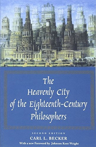 The Heavenly City of the Eighteenth-Century Philosophers