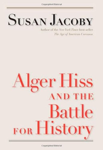 Alger Hiss and the Battle for History