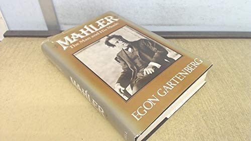 Mahler: The man and his music