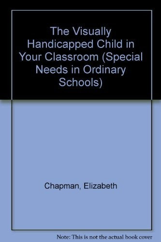Visually-handicapped Child in Your Classroom