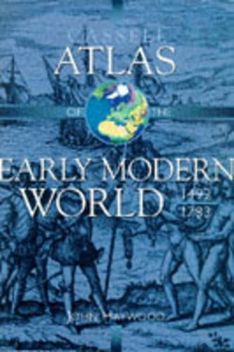 Cassell Atlas of the Early Modern World, 1492-1783