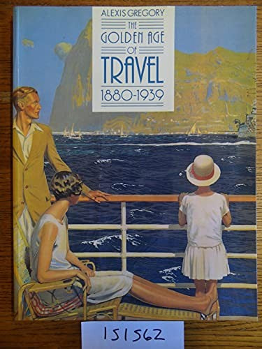 The Golden Age of Travel, 1880-1939