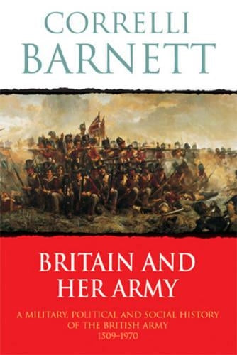 Britain and Her Army, 1509-1970