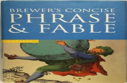 Brewer's Concise Dictionary of Phrase and Fable