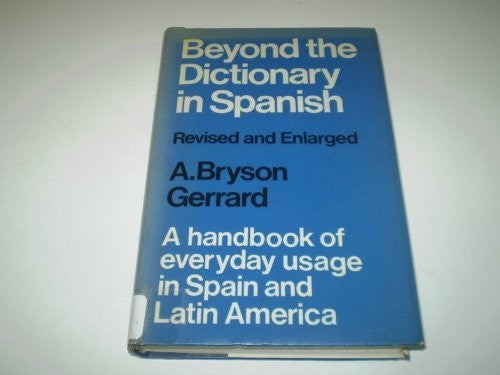 Beyond the dictionary in Spanish: A Handbook of Colloquial Usage