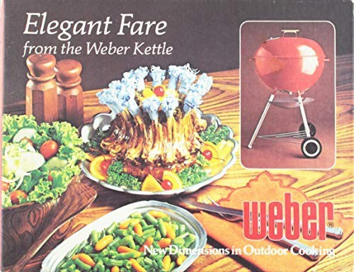 Elegant Fare from the Weber Kettle
