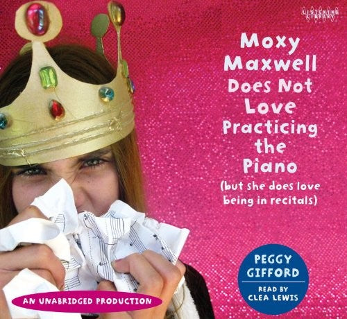 Moxy Maxwell Does Not Love Practicing the Piano: But She Does Love Being in Recitals, Library Edition