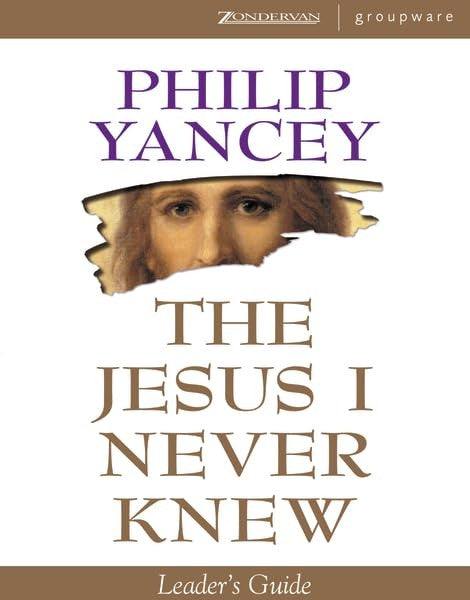 The Jesus I Never Knew