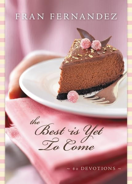 The Best is Yet to Come
