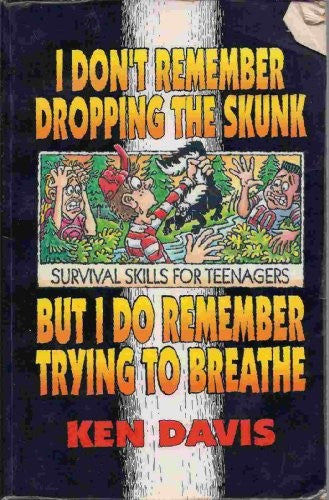 I Don't Remember Dropping the Skunk, but I Do Remember Trying to Breathe