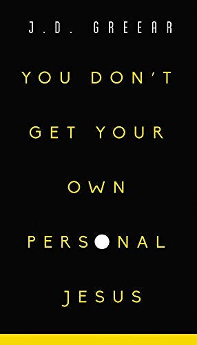 You Don't Get Your Own Personal Jesus