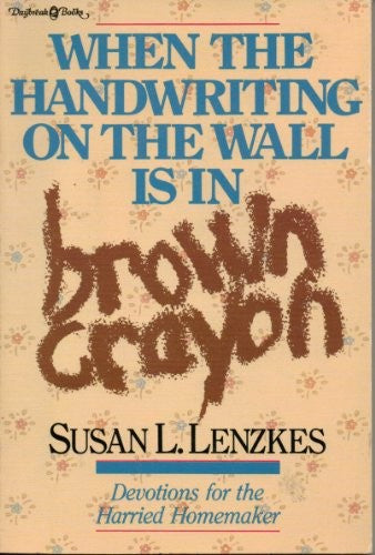 When the Handwriting on the Wall is Brown Crayon