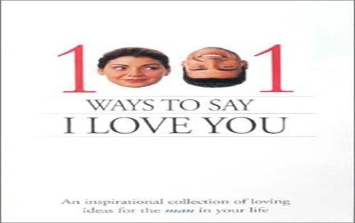 1001 Ways to Say I Love You