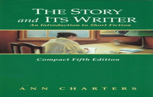 The Story and Its Writer: an Introduction to Short Fiction