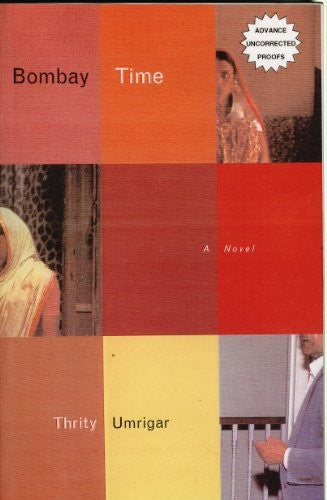 Bombay Time / Thrity Umrigar.