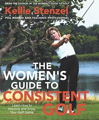 The Womens Guide to Consistent Golf