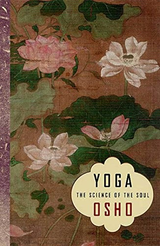 Yoga: The Science of the Soul