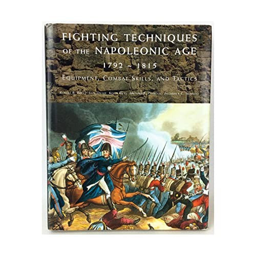 Fighting Techniques of the Napoleonic Age 1792-1815