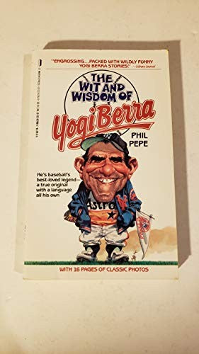Wit and Wisdom of Yogi Berra