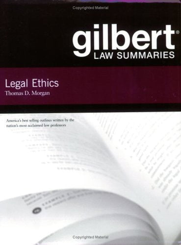 Gilbert Law Summaries on Legal Ethics