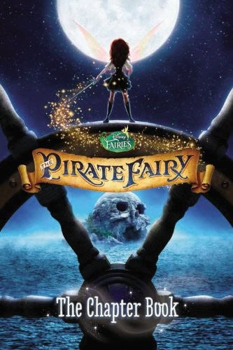 Disney Fairies: The Pirate Fairy: The Chapter Book
