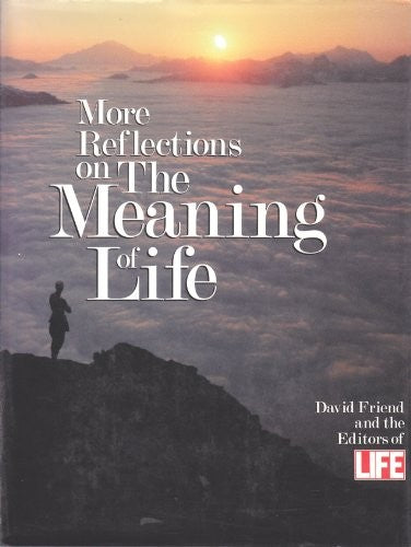 More Reflections on the Meaning of Life