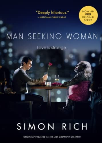Man Seeking Woman (Originally Published as the Last Girlfriend on Earth)